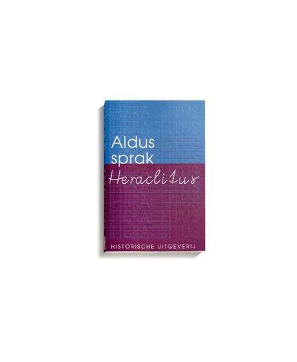 Aldus sprak Heraclitus. de fragmenten, Heraclitus van Efeze, Paperback