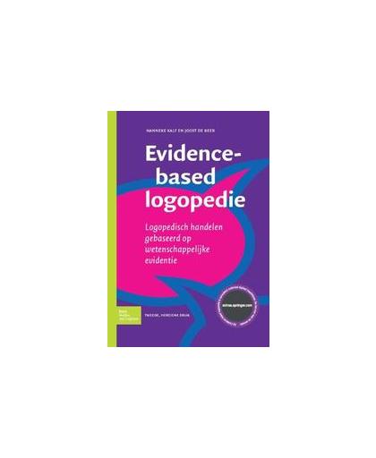 Evidence-based logopedie. logopedisch handelen gebasseerd op wetenschappelijke evidentie, Kalf, Hanneke, Paperback