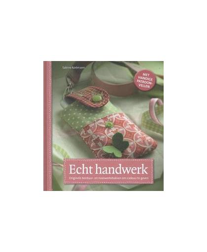Echt handwerk. originele borduur- en naaiwerkstukken om cadeau te geven, Sabine Kortmann, Hardcover