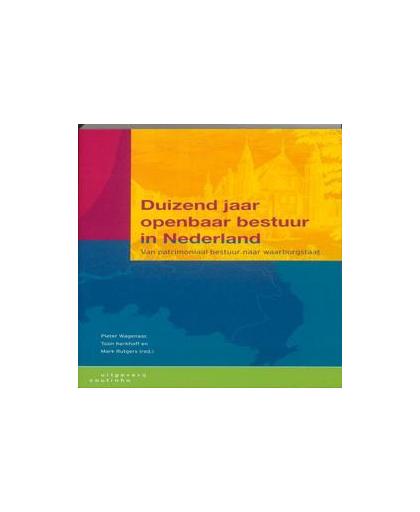 Duizend jaar openbaar bestuur in Nederland. Wagenaar, P.G.J.M, Paperback