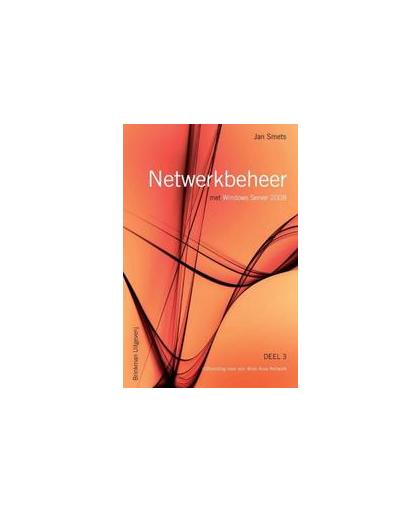 Netwerkbeheer met Windows Server 2008: Deel 3. uitbreiding naar een Wide Area Network, Smets, Jan, Paperback