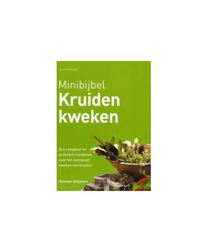 kruiden kweken. een compleet en praktisch handboek voor het succesvol kweken van kruiden, Jessica Houdret, Hardcover