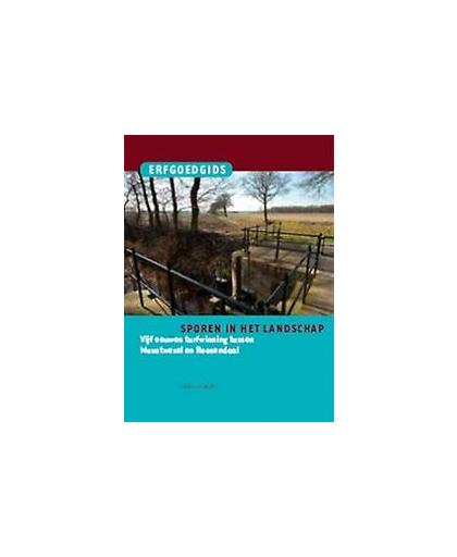 Erfgoedgidsen 14: Sporen in het landschap. vijf eeuwen turfwinning tussen Wuustwezel en Roosendaal, Leenders, Karel, Paperback