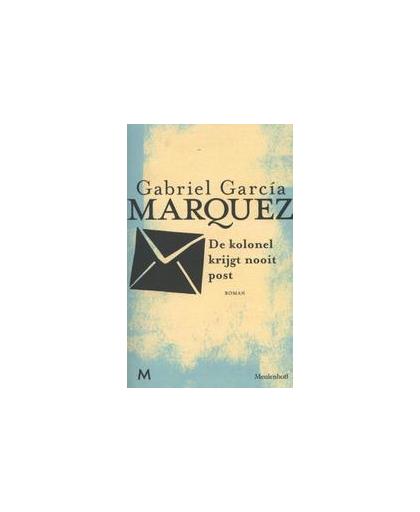 De kolonel krijgt nooit post. roman, García Márquez, Gabriel, Paperback