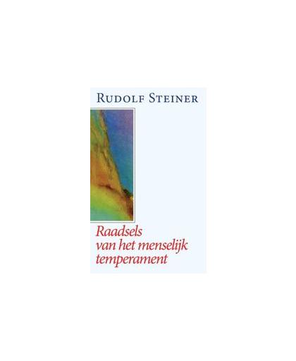 Raadsels van het menselijk temperament. de vier temperamenten: hoe ze ontstaan en hoe we ermee kunnen omgaan, Steiner, Rudolf, Paperback