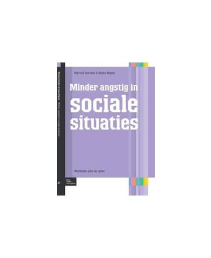 Minder angstig in sociale situaties. werkboek voor de cliënt, Voncken, Marisol J., Paperback
