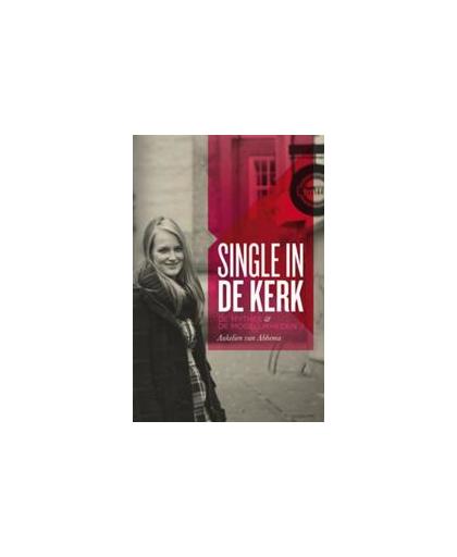 Single in de kerk. de mythes en de mogelijkheden, Van Abbema, Aukelien, Paperback
