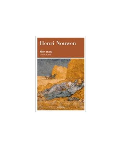 Hier en nu. leven in de geest, Nouwen, Henri, Paperback