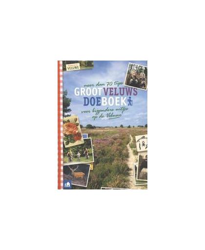 Groot Veluws doeboek. meer dan 70 tips voor bijzondere uitjes op de Veluwe, Vermeij, Peter Jan, Paperback