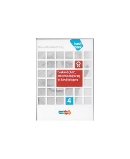 Deskundigheid, professionalisering en kwaliteitszorg: Niveau 4: Basisboek. ThiemeMeulenhoff Zorg, Nienke Lokhorst, Paperback