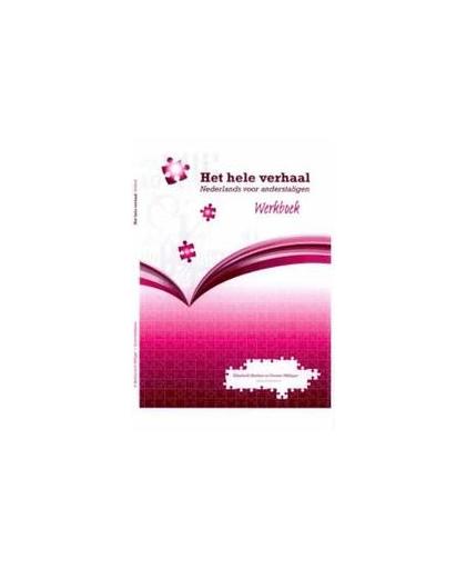 Het hele verhaal. Nederlands voor anderstaligen : werkboek, Skelton, Elizabeth, Paperback