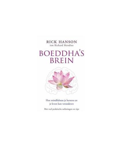 Boeddha`s brein. hoe mindfulness je hersens en je leven kan veranderen, Rick Hanson, Paperback