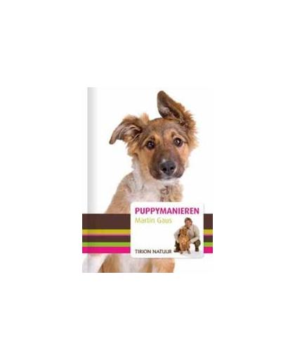 Puppymanieren. begeleiding en opvoeding door optimaal gebruik te maken van leergierigheid, Martin Gaus, Hardcover