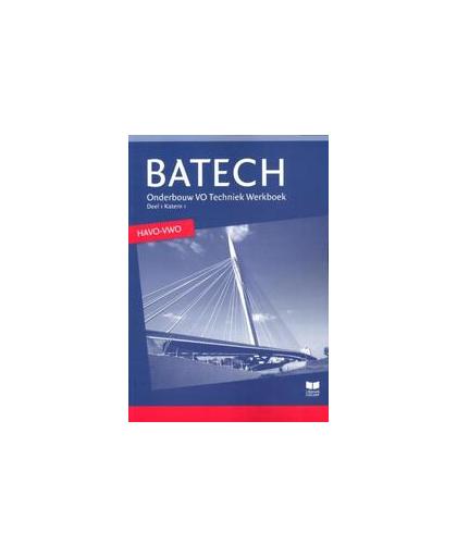 Batech: 1 Onderbouw VO techniek havo/vwo: Werkboek. Boer, A.J., Paperback