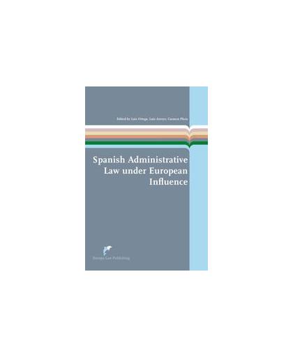 Spanish administrative law under European influence. European Administrative Law Series, Paperback