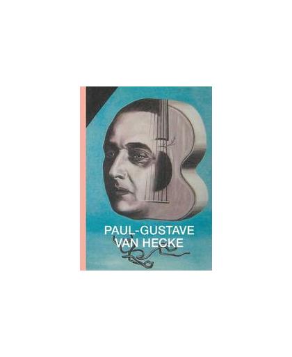 Kunstpromotor Paul-Gustave Van Hecke (1887-1967) en de avant-garde. en de avant-garde, Koninklijk Musea voor Schone Kunsten, Paperback