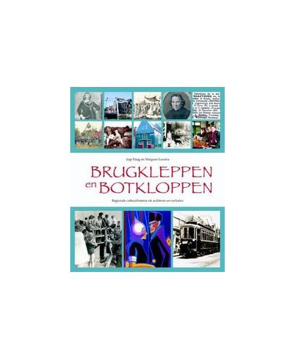 Brugkleppen en botkloppen. regionale cultuurhistorie uit archieven en verhalen, Margreet Lenstra, Paperback