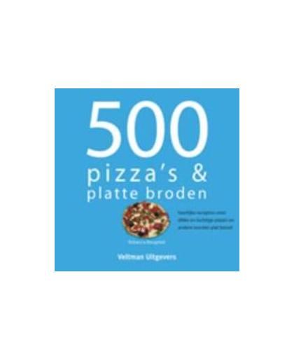 500 pizza's & platte broden. heerlijke recepten voor dikke en luchtige pizza's en andere soorten plat brood, R. Baugniet, Hardcover