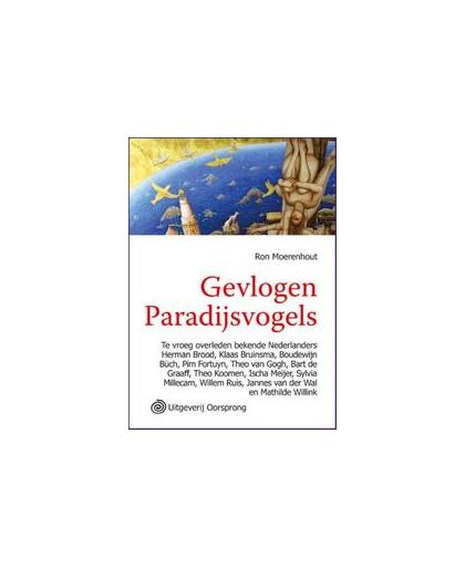 Gevlogen Paradijsvogels. te vroeg overleden bekende Nederlanders, Ron Moerenhout, Paperback