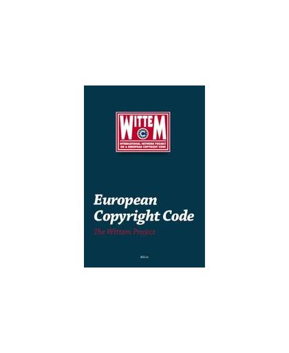 European copyright code . the Wittem Project, Paperback