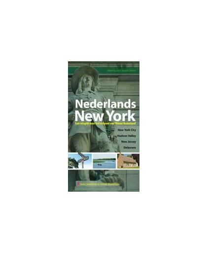 Nederlands New York: een reisgids naar het erfgoed van Nieuw Nederland. new York City, Hudson Valley, New Jersey, Delaware, Westerhuijs, Heleen, Paperback