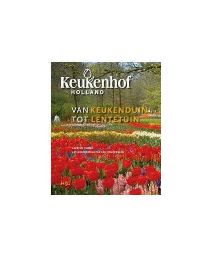 Keukenhof: van keukenduin tot lentetuin. de wordingsgeschiedenis van internationale bloemententoonstelling keukenhof, Timmer, Maarten, Hardcover