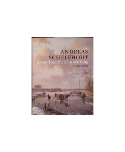 Andreas Schelfhout (1787-1870). landschapschilder in Den Haag, Quarles van Ufford, Cyp, Hardcover