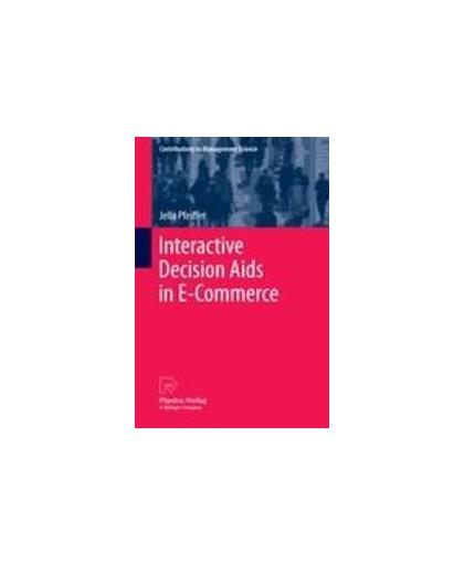 Interactive Decision Aids in E-Commerce. Jella Pfeiffer, Hardcover