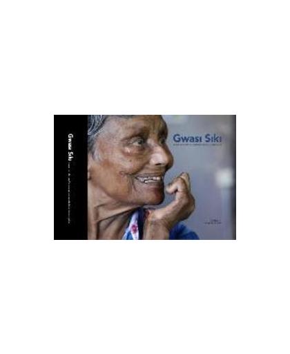 Gwasi siki. levensverhalen van Surinaamse mensen die lepra hebben gehad, Spapens, Paul, Hardcover