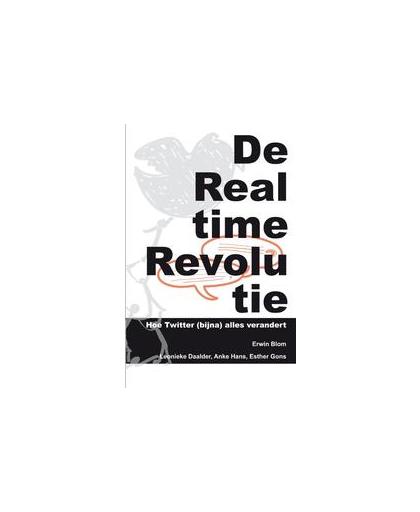 De realtime revolutie. hoe twitter (bijna) alles anders maakt, Erwin Blom, Paperback