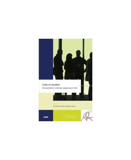 Code en karakter. beroepsethiek in onderwijs, jeugdzorg en recht, Ruyter, D. de, Paperback