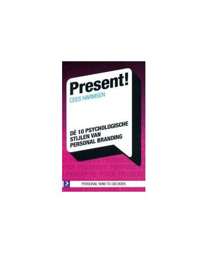 Present!. de 10 psychologische stijlen van personal branding, Harmsen, Cees, Paperback
