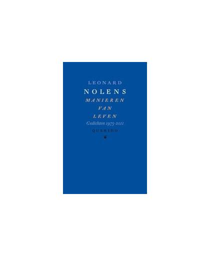 Manieren van leven. gedichten 1975 2011, Nolens, Leonard, Hardcover