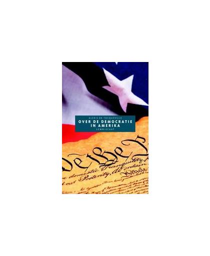 Over de democratie in Amerika. integrale editie met alle tekstvarianten, De Tocqueville, Alexis, Paperback
