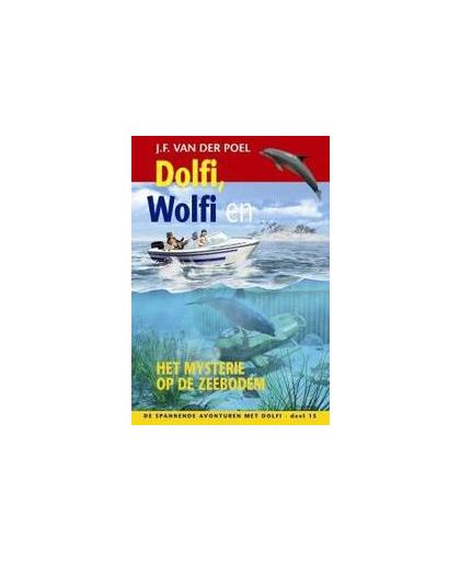 Dolfi, Wolfi en het mysterie op de zeebodem. De spannende avonturen met Dolfi, Van der Poel, J.F., Hardcover