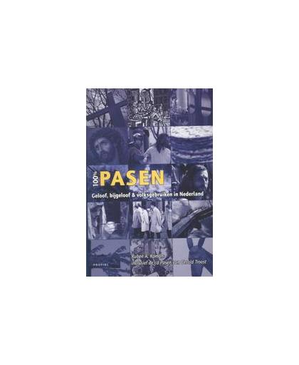 100% Pasen. geloof, bijgeloof en volksgebruiken in Nederland, Troost, Gerald, Hardcover