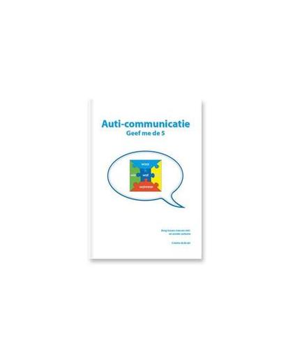 Auti-communicatie. brug tussen mensen mét en zonder autisme, De Bruin, Colette, Hardcover
