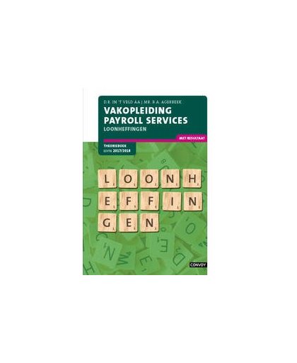Vakopleiding Payroll Services: 2017/2018 Loonheffingen: Theorieboek. Veld, D.R. in 't, Paperback