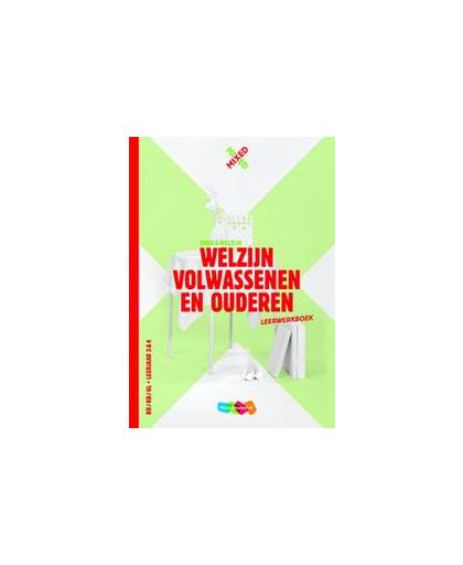 Welzijn volwassenen en ouderen: BB/KB/GL Leerjaar 3&4: Leerwerkboek + startlicentie. Visser, Chantal, Paperback