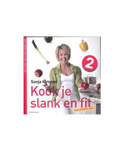 Kook je slank en fit: 2. een leven lang slank zonder dieet : stop diabetes type 2, Sonja Kimpen, Paperback