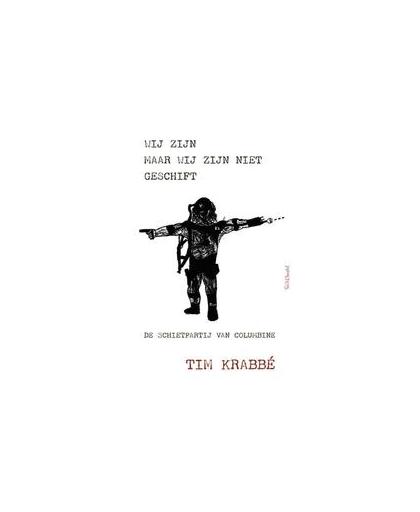 Wij zijn, maar wij zijn niet geschift. de schietpartij van Columbine, Tim Krabbé, Paperback
