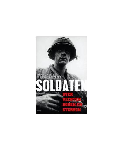 Soldaten. over vechten, doden en sterven, Welzer, Harald, Paperback