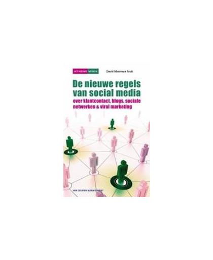 De nieuwe regels van social media 3de druk. over klantencontact, blogs, sociale netwerken & virtual marketing, Meerman Scott, David, Paperback