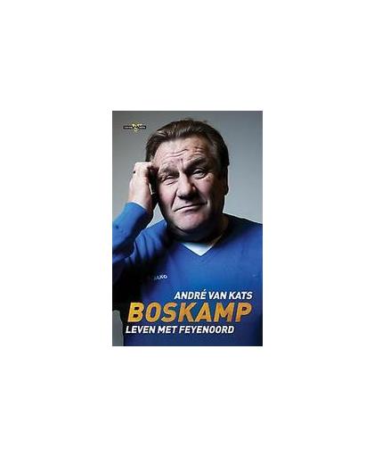 Boskamp. leven met Feyenoord, Van Kats, André, Paperback