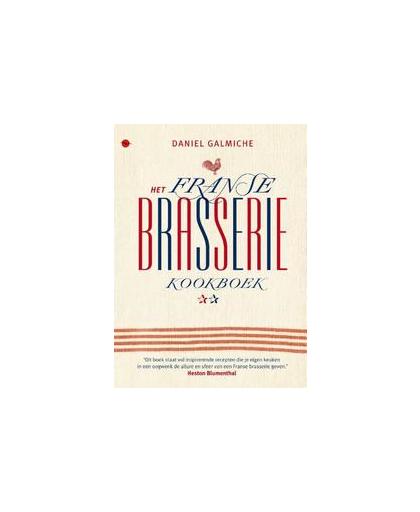 Het Franse brasserie kookboek. Galmiche, Daniel, Hardcover