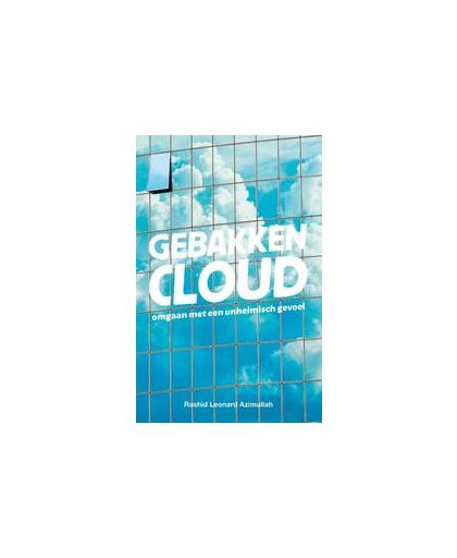 Gebakken cloud. omgaan met een unheimisch gevoel, Rashid Azimullah, Paperback