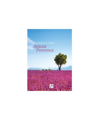 Amour Provence. Leisure, Constance, Hardcover