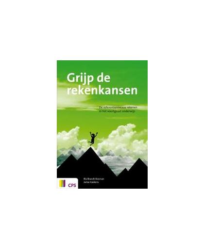 Grijp de rekenkansen. de referentieniveaus rekenen in het voortgezet onderwijs, Ria Brandt-Bosman, Paperback