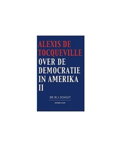 Over de democratie in Amerika: 2. TOCQUEVILLE DE, ALEXIS, Paperback