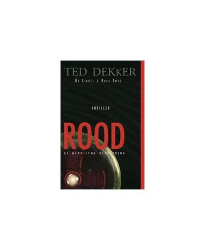 De cirkel: 2 Rood. de heroïsche bevrijding : thriller, Theodore R. Dekker, Paperback